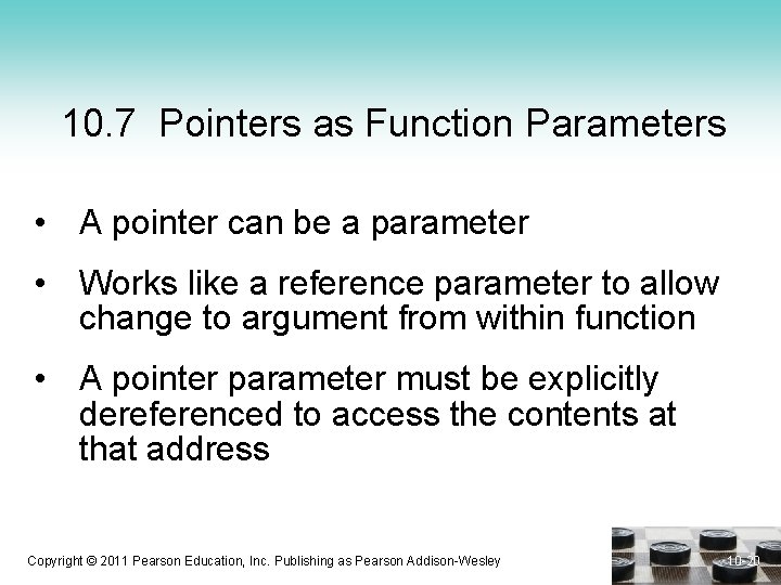 10. 7 Pointers as Function Parameters • A pointer can be a parameter •