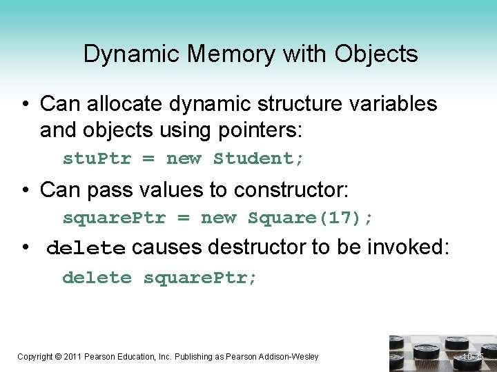 Dynamic Memory with Objects • Can allocate dynamic structure variables and objects using pointers: