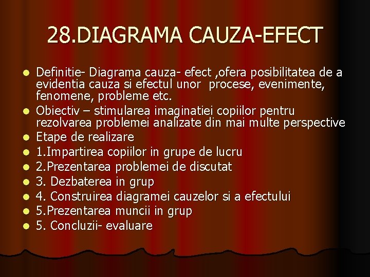 28. DIAGRAMA CAUZA-EFECT l l l l l Definitie- Diagrama cauza- efect , ofera