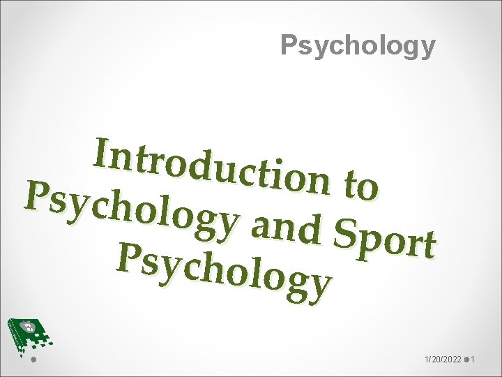 Psychology Introduct i o n t o Psycholo gy and Sp o r t
