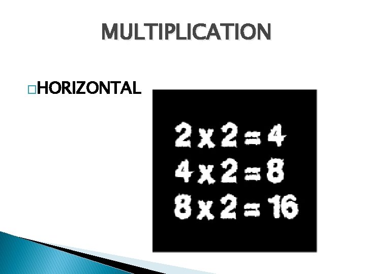 MULTIPLICATION �HORIZONTAL 