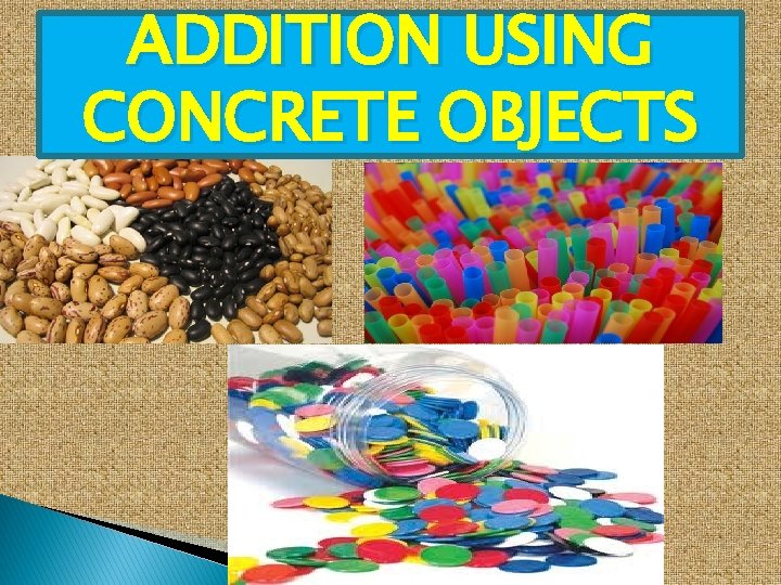 ADDITION USING CONCRETE OBJECTS 