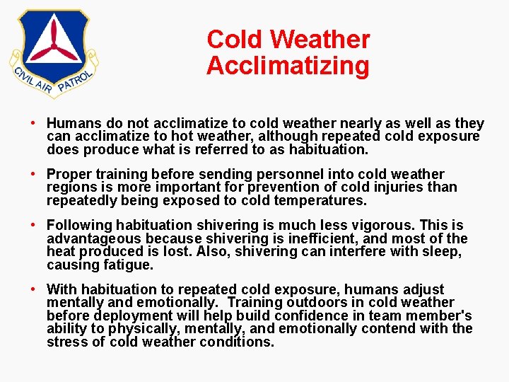 Cold Weather Acclimatizing • Humans do not acclimatize to cold weather nearly as well Cold Weather Acclimatizing • Humans do not acclimatize to cold weather nearly as well