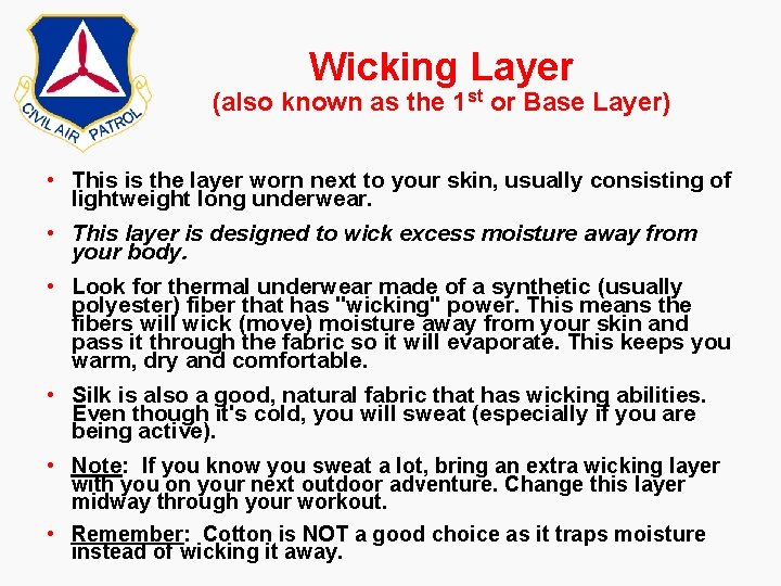 Wicking Layer (also known as the 1 st or Base Layer) • This is Wicking Layer (also known as the 1 st or Base Layer) • This is