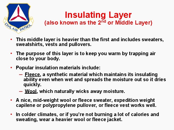 Insulating Layer (also known as the 2 nd or Middle Layer) • This middle Insulating Layer (also known as the 2 nd or Middle Layer) • This middle
