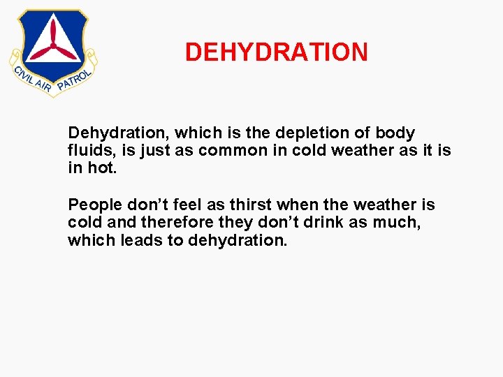 DEHYDRATION Dehydration, which is the depletion of body fluids, is just as common in DEHYDRATION Dehydration, which is the depletion of body fluids, is just as common in