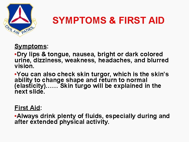 SYMPTOMS & FIRST AID Symptoms: • Dry lips & tongue, nausea, bright or dark SYMPTOMS & FIRST AID Symptoms: • Dry lips & tongue, nausea, bright or dark