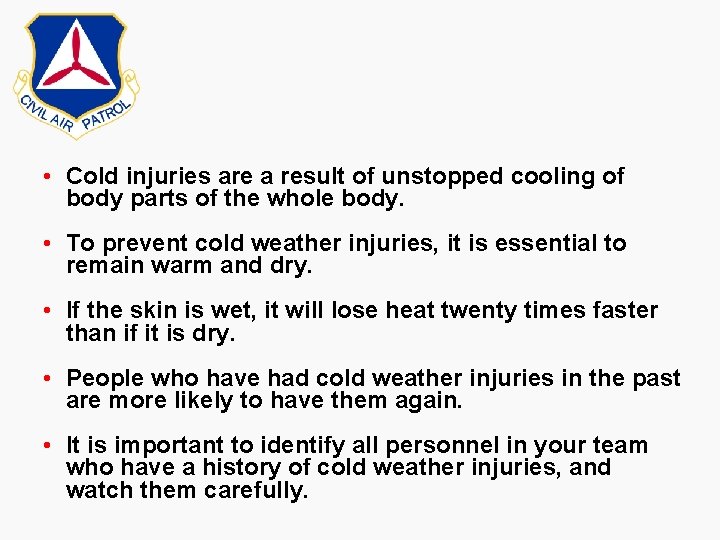 • Cold injuries are a result of unstopped cooling of body parts of • Cold injuries are a result of unstopped cooling of body parts of