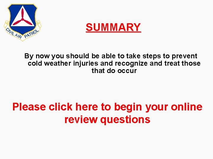 SUMMARY By now you should be able to take steps to prevent cold weather SUMMARY By now you should be able to take steps to prevent cold weather