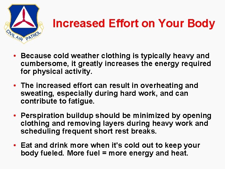 Increased Effort on Your Body • Because cold weather clothing is typically heavy and Increased Effort on Your Body • Because cold weather clothing is typically heavy and