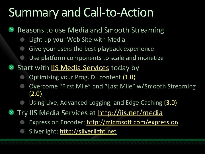 Summary and Call-to-Action Reasons to use Media and Smooth Streaming Light up your Web