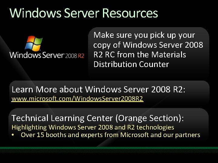 Windows Server Resources Make sure you pick up your copy of Windows Server 2008