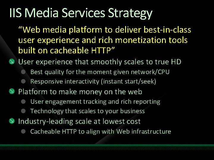 IIS Media Services Strategy “Web media platform to deliver best-in-class user experience and rich