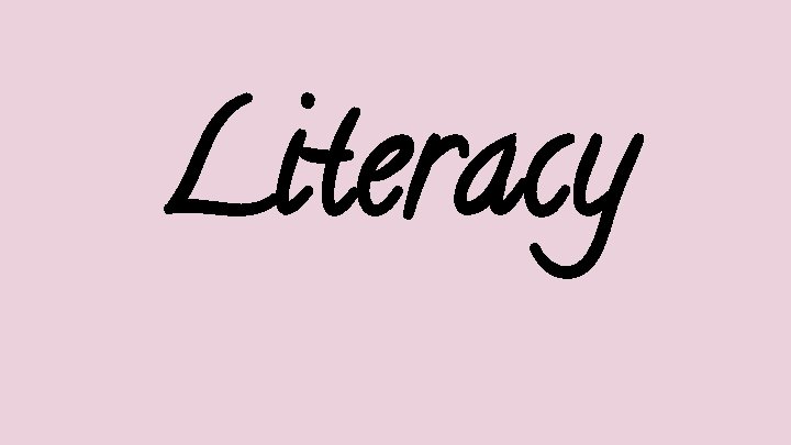 Literacy 