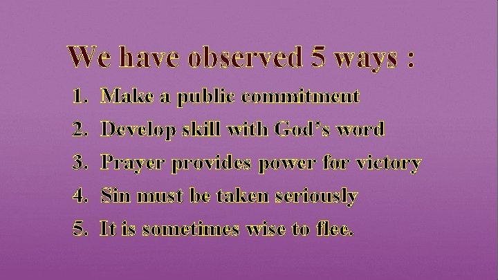 We have observed 5 ways : 1. Make a public commitment 2. Develop skill