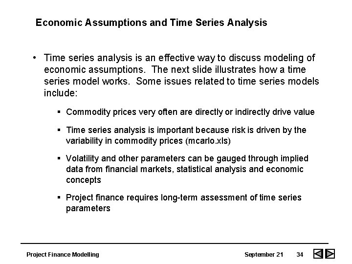 Economic Assumptions and Time Series Analysis • Time series analysis is an effective way Economic Assumptions and Time Series Analysis • Time series analysis is an effective way