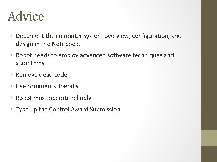 Advice • Document the computer system overview, configuration, and design in the Notebook. •