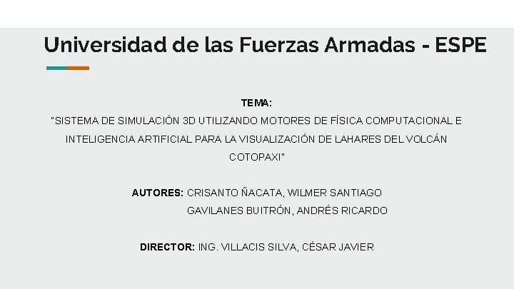 Universidad de las Fuerzas Armadas - ESPE TEMA: “SISTEMA DE SIMULACIÓN 3 D UTILIZANDO