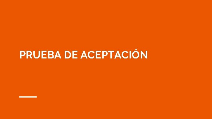 PRUEBA DE ACEPTACIÓN 