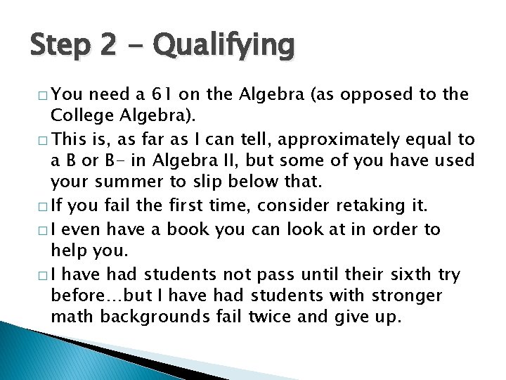 Step 2 - Qualifying � You need a 61 on the Algebra (as opposed Step 2 - Qualifying � You need a 61 on the Algebra (as opposed