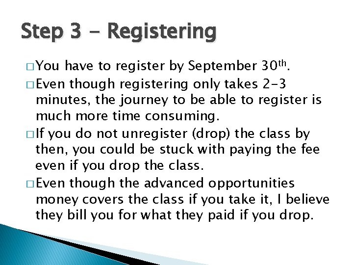 Step 3 - Registering � You have to register by September 30 th. � Step 3 - Registering � You have to register by September 30 th. �