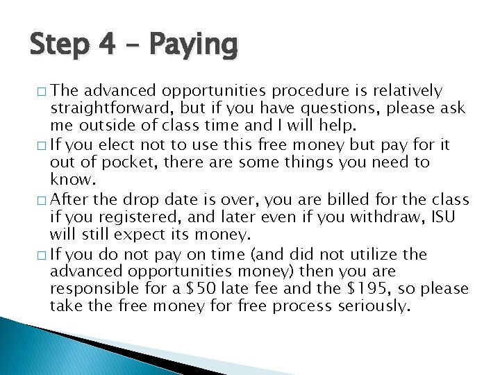 Step 4 – Paying � The advanced opportunities procedure is relatively straightforward, but if Step 4 – Paying � The advanced opportunities procedure is relatively straightforward, but if