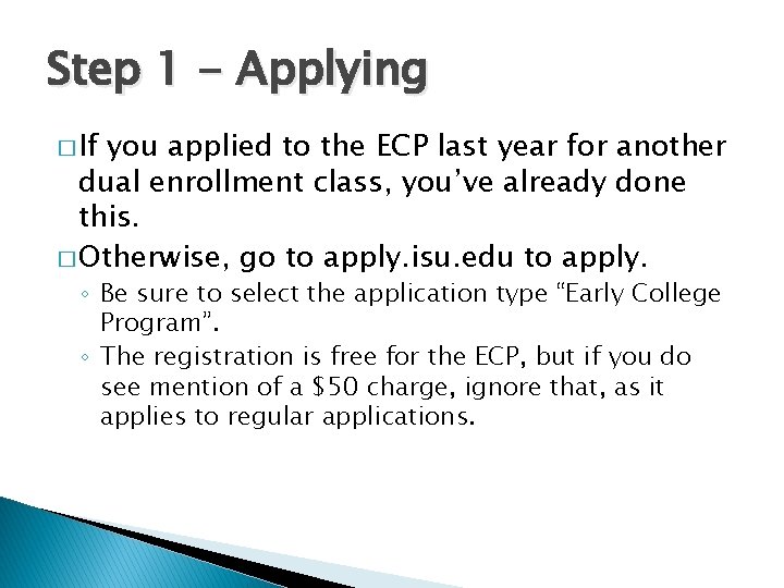 Step 1 - Applying � If you applied to the ECP last year for Step 1 - Applying � If you applied to the ECP last year for