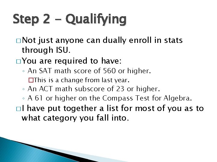 Step 2 - Qualifying � Not just anyone can dually enroll in stats through Step 2 - Qualifying � Not just anyone can dually enroll in stats through