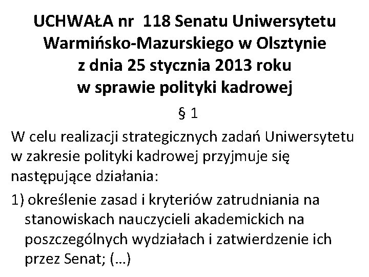 UCHWAŁA nr 118 Senatu Uniwersytetu Warmińsko-Mazurskiego w Olsztynie z dnia 25 stycznia 2013 roku