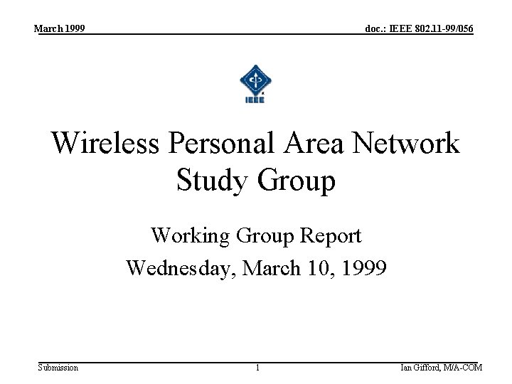 March 1999 doc. : IEEE 802. 11 -99/056 Wireless Personal Area Network Study Group