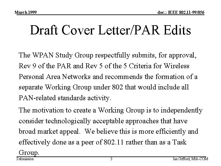 March 1999 doc. : IEEE 802. 11 -99/056 Draft Cover Letter/PAR Edits The WPAN