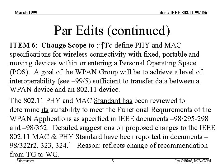 March 1999 doc. : IEEE 802. 11 -99/056 Par Edits (continued) ITEM 6: Change
