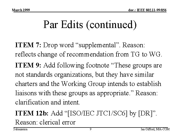 March 1999 doc. : IEEE 802. 11 -99/056 Par Edits (continued) ITEM 7: Drop