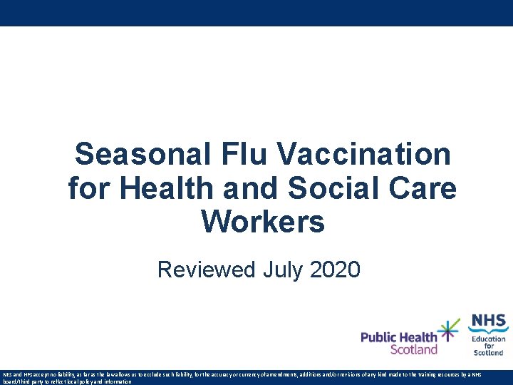 Seasonal Flu Vaccination for Health and Social Care Workers Reviewed July 2020 NES and