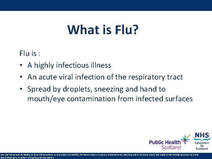 What is Flu? Flu is : • A highly infectious illness • An acute