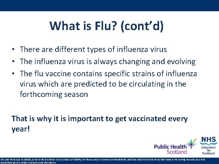 What is Flu? (cont’d) • There are different types of influenza virus • The