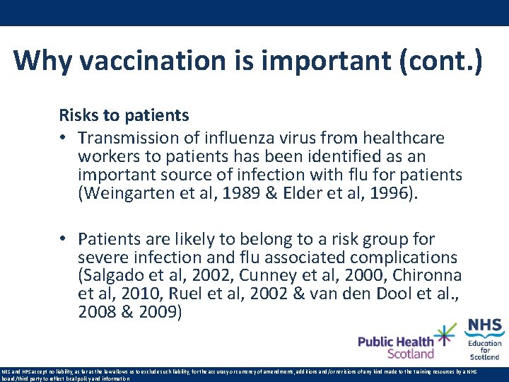 Why vaccination is important (cont. ) Risks to patients • Transmission of influenza virus