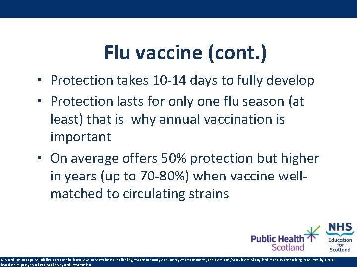 Flu vaccine (cont. ) • Protection takes 10 -14 days to fully develop •