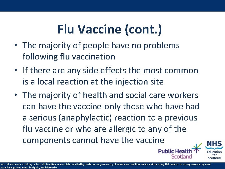 Flu Vaccine (cont. ) • The majority of people have no problems following flu