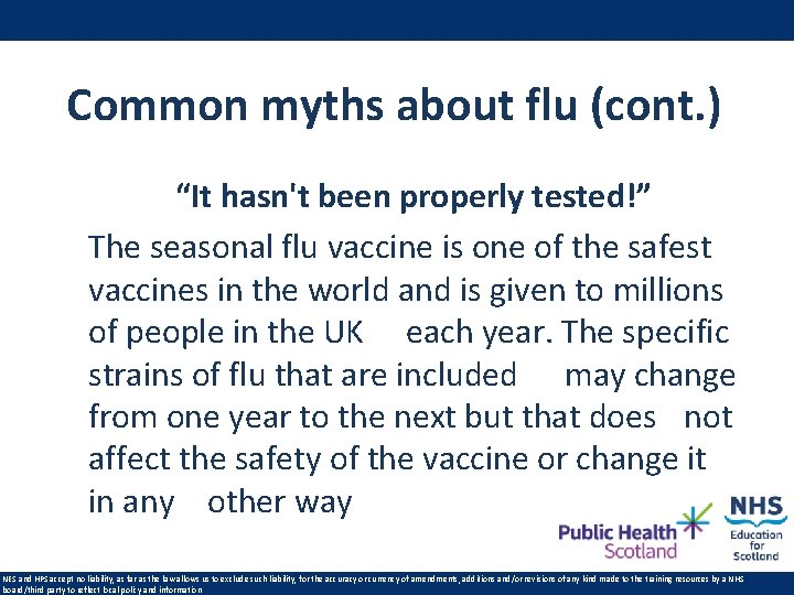 Common myths about flu (cont. ) “It hasn't been properly tested!” The seasonal flu