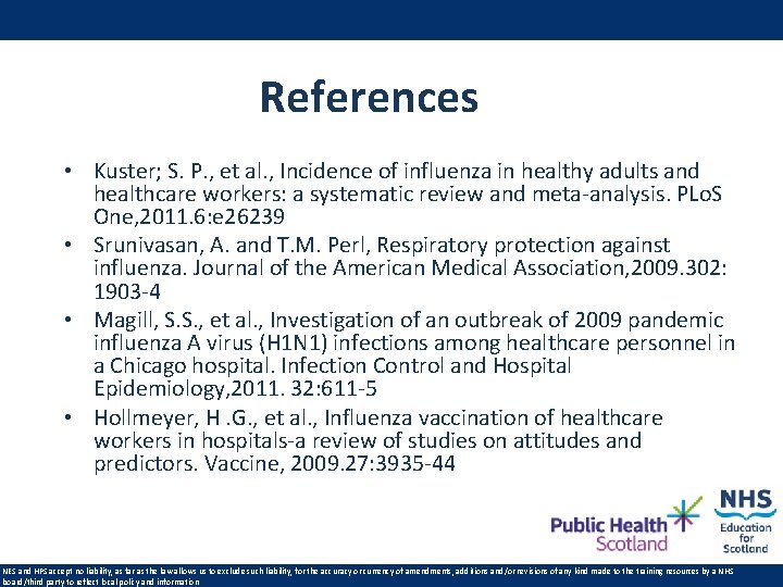 References • Kuster; S. P. , et al. , Incidence of influenza in healthy