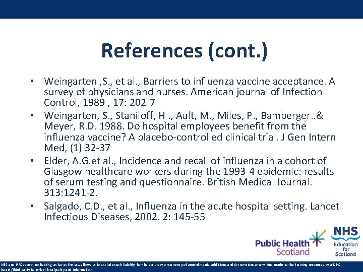 References (cont. ) • Weingarten , S. , et al. , Barriers to influenza