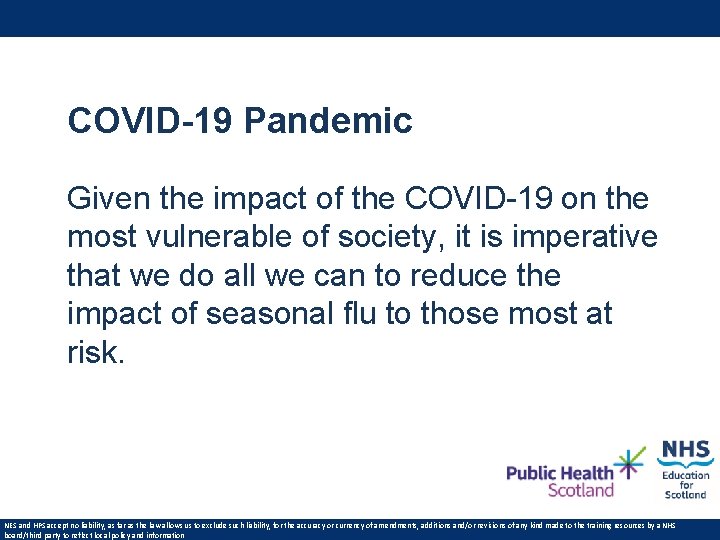 COVID-19 Pandemic Given the impact of the COVID-19 on the most vulnerable of society,