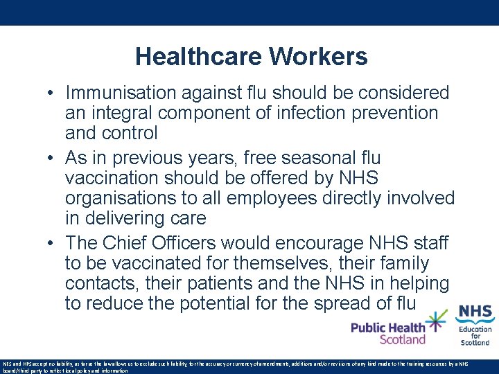 Healthcare Workers • Immunisation against flu should be considered an integral component of infection