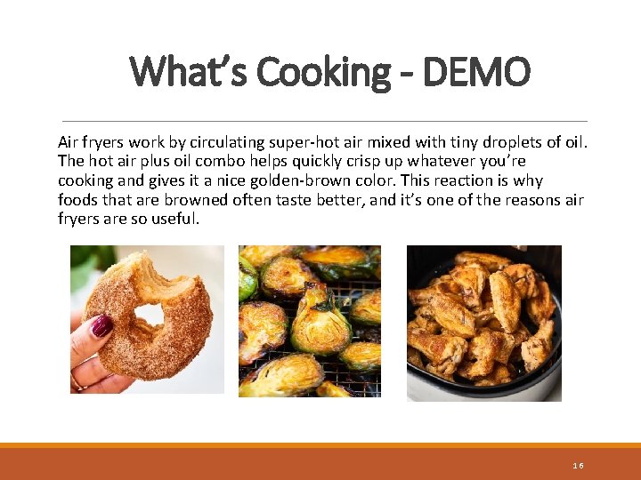 What’s Cooking - DEMO Air fryers work by circulating super-hot air mixed with tiny