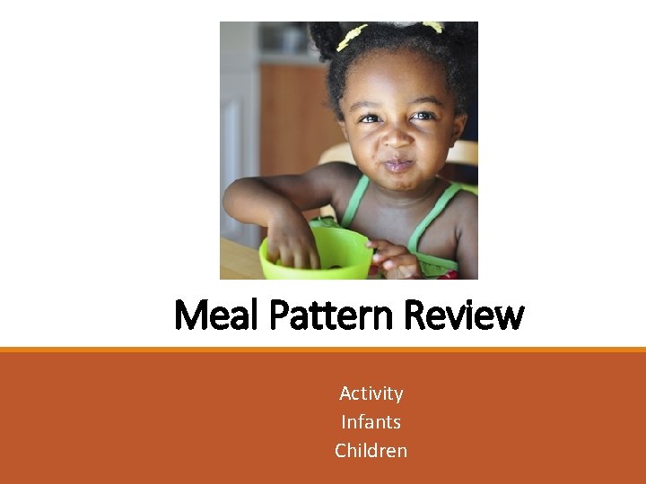 Meal Pattern Review Activity Infants Children 