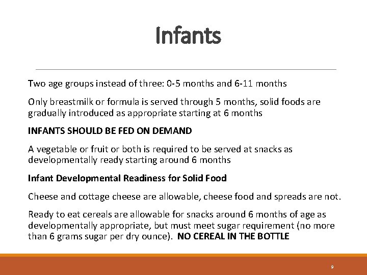 Infants Two age groups instead of three: 0 -5 months and 6 -11 months