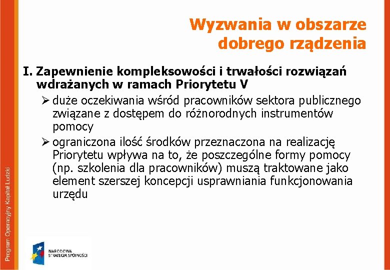 Wyzwania w obszarze dobrego rządzenia I. Zapewnienie kompleksowości i trwałości rozwiązań wdrażanych w ramach