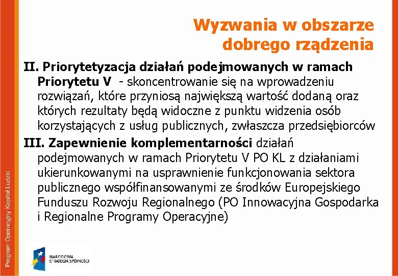 Wyzwania w obszarze dobrego rządzenia II. Priorytetyzacja działań podejmowanych w ramach Priorytetu V -