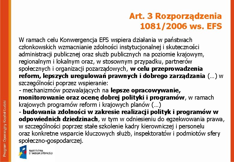 Art. 3 Rozporządzenia 1081/2006 ws. EFS W ramach celu Konwergencja EFS wspiera działania w